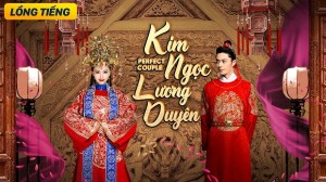 Kim Ngọc Lương Duyên Lồng Tiếng