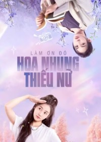 Làm Ơn Đó Hoa Nhung Thiếu Nữ Vietsub