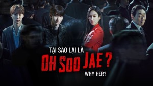 Tại Sao Lại Là Oh Soo Jae? Vietsub